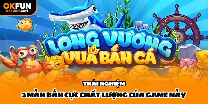 Trải nghiệm 3 màn bắn cực chất lượng của game này