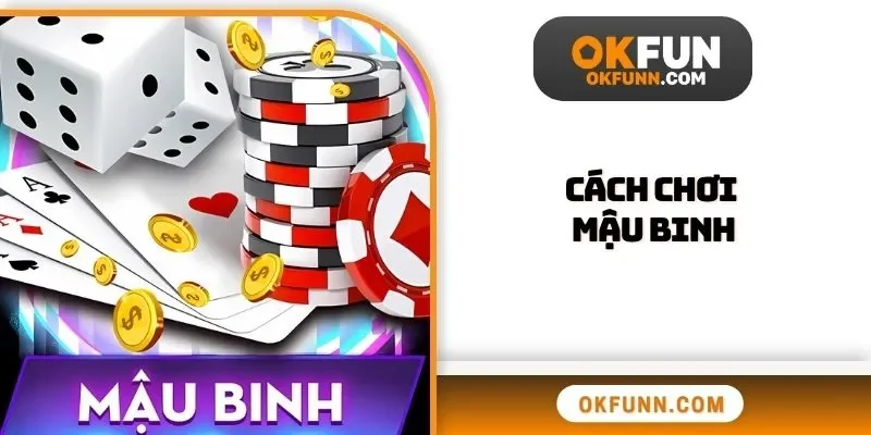 Cách chơi Mậu Binh