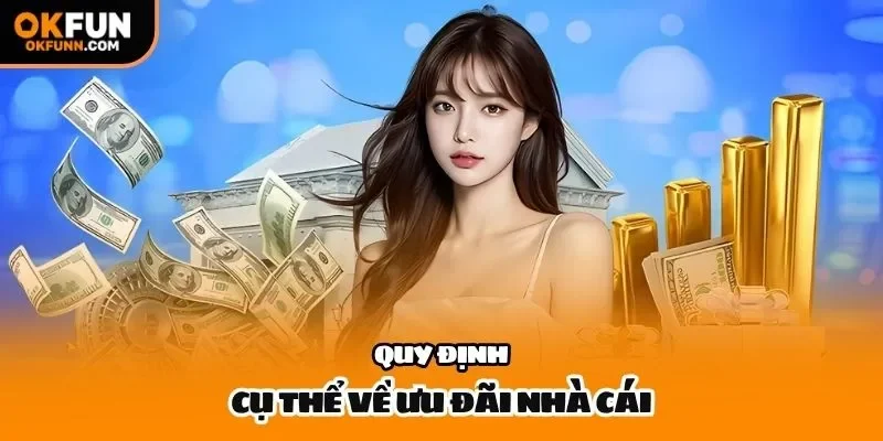 Quy định cụ thể về ưu đãi nhà cái