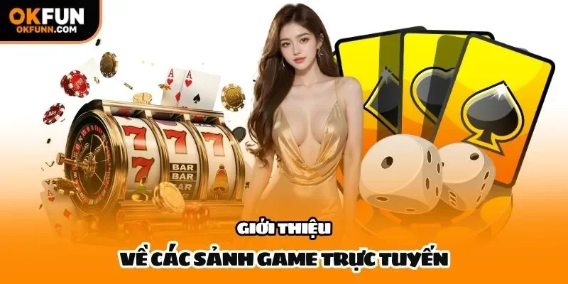 Giới thiệu về các sảnh game trực tuyến