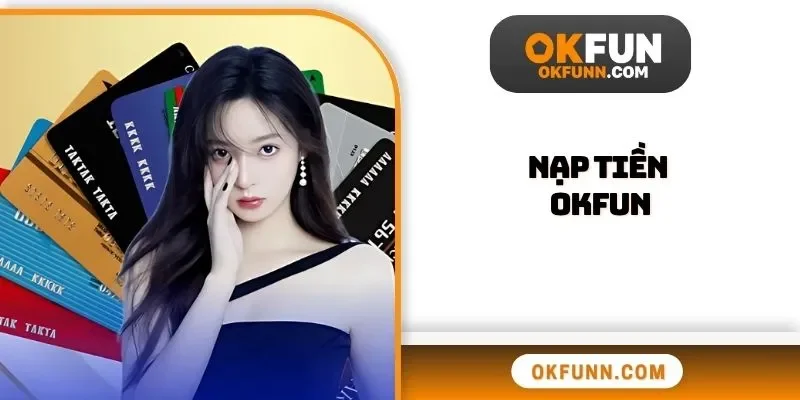 Nạp tiền OKFUN