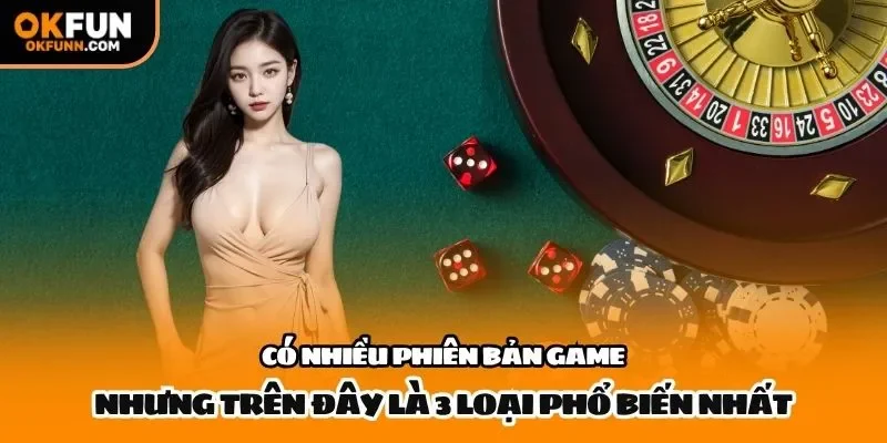 Có nhiều phiên bản game nhưng trên đây là 3 loại phổ biến nhất