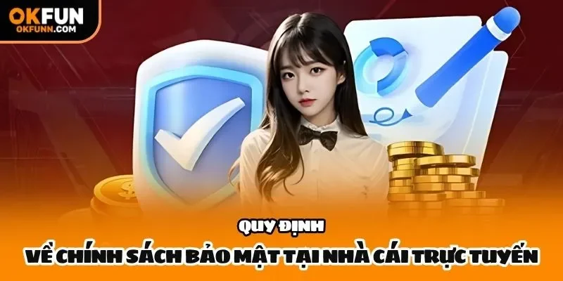 Quy định về chính sách bảo mật tại nhà cái trực tuyến