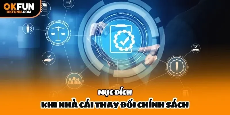 Mục đích khi nhà cái thay đổi chính sách